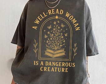 A Well Read Woman Is A Dangerous Creature Shirt, Comfort Color Book Shirt, Book Lover Shirt, Bookish Merch Shirt, Celestial Bookish Gift
