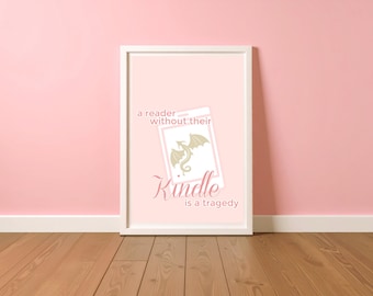 Fourth Wing Wall Art, A Reader Without Their Kindle is a Tragedy, Xaden Riorson Printable Wall Decor, Romantasy Pink Reading Nook Decor