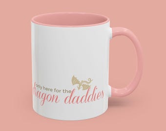 Fourth Wing Mug, Only Here for the Dragon Daddies, Fantasy Dragon Mug, Coquette Romantasy Mug | 11oz Coffee Mug, Pink Bookish Mug