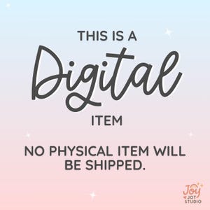 Peut inclure: Un graphique num&eacute;rique avec un fond d&eacute;grad&eacute; bleu clair &agrave; rose affichant le texte THIS IS A Digital ITEM NO PHYSICAL ITEM WILL BE SHIPPED. Le mot Digital est en police cursive gris fonc&eacute;, et le logo Joy JOT STUDIO est dans le coin.