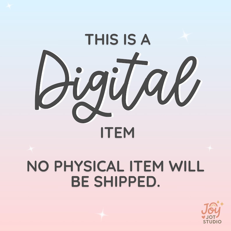 Peut inclure: Un graphique num&eacute;rique avec un fond d&eacute;grad&eacute; bleu clair &agrave; rose affichant le texte THIS IS A Digital ITEM NO PHYSICAL ITEM WILL BE SHIPPED. Le mot Digital est en police cursive gris fonc&eacute;, et le logo Joy JOT STUDIO est dans le coin.