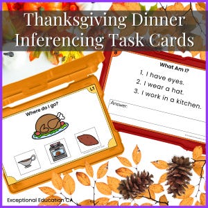 May include: Thanksgiving Dinner Inferencing Task Cards with the text "Thanksgiving Dinner Inferencing Task Cards". The image shows two task cards, one orange and one red, with questions and answers about Thanksgiving. The cards are decorated with fall leaves and pinecones.
