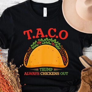 Funny Anti-Trump Taco Shirt: Political Humor Parody