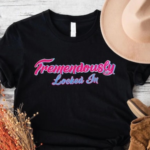 Tremendously Locked In Shirt