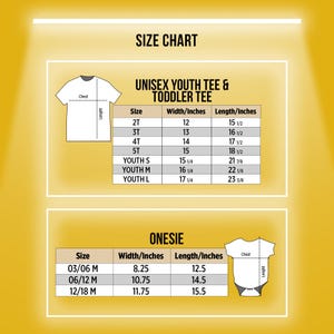 May include: Size chart for unisex youth tees, toddler tees, and onesies. The chart includes measurements in inches for width and length, with sizes ranging from 2T to Youth Large for tees and 03/06 M to 12/18 M for onesies.