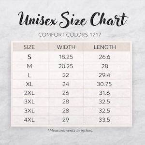 May include: A white and black unisex size chart for Comfort Colors 1717 apparel. The table lists sizes from S to 4XL with corresponding width and length measurements in inches. The text includes 'Unisex Size Chart', 'COMFORT COLORS 1717', and '*Measurements in inches.'