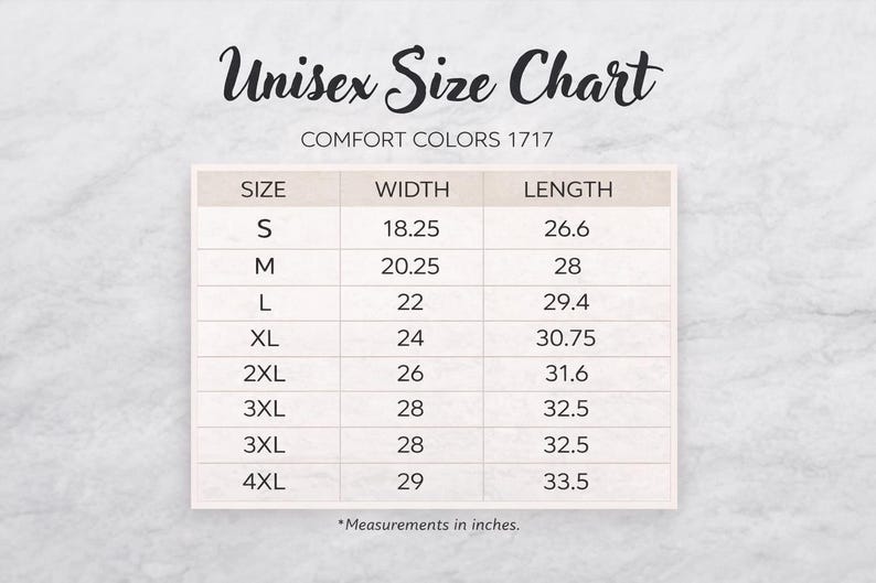 May include: A white and black unisex size chart for Comfort Colors 1717 apparel. The table lists sizes from S to 4XL with corresponding width and length measurements in inches. The text includes 'Unisex Size Chart', 'COMFORT COLORS 1717', and '*Measurements in inches.'