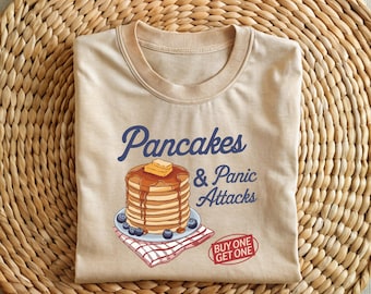 Funny Mental Health T-Shirt: Pancakes and Panic Attacks Tee
