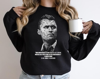 Charlie Kirk Memorial Shirt: RIP Tribute Sweatshirt and Hoodie, Justice for Charlie Kirk, Charlie Kirk Quote Shirt, American Patriot Shirt