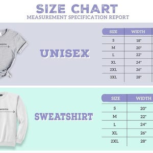 May include: Size chart for unisex t-shirts and sweatshirts. The chart shows measurements for width and length in inches for sizes S through 3XL for t-shirts and S through 2XL for sweatshirts. The t-shirt is gray and the sweatshirt is white.