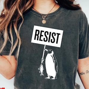 Penguins Resist Comfort Color T-Shirt, Penguins Against Tariffs Shirt, Unisex FDT Shirt, Resist Shirt, Social Justice Shirt, Liberal Shirt