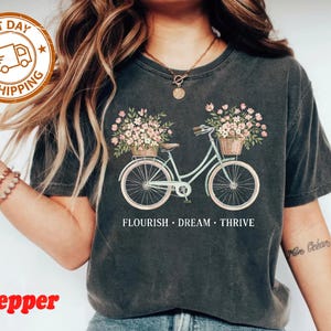 Subtle Anti Trump Flourish Dream Thrive Shirt, FDT T-shirt, Political Activist Gift, Inspirational & Motivational Tee, Spring Floral Bicycle