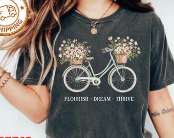 Subtle Anti Trump Flourish Dream Thrive Shirt, FDT T-shirt, Political Activist Gift, Inspirational & Motivational Tee, Spring Floral Bicycle