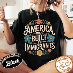 America Was Built By Immigrants Shirt Immigrants Make America Great Pro Immigrants Shirt No Human Is Illegal Shirt Social Justice Shirt