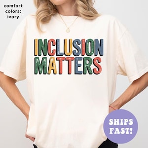 Comfort Colors SPED Teacher Shirt, Special Education Team Shirt, Inclusion Matters Tee, Autism Awareness Tee, Neurodiversity Shirt, SLP Gift
