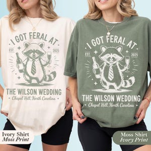 Custom Wedding Toss Shirts, Personalized Feral Raccoon Guest TShirt, Funny I Got Feral Shirt Party Favor, Bridal Party Keepsake Gift