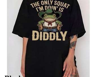 Funny Cowboy Frog Shirt Western Humor The Only Squat I'm Doin Is Diddly Lazy Gym Shirt Diddly SquatTee Gift for Men Women Riders