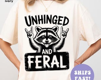 Unhinged and Feral Comfort Colors® T-Shirt, Vintage Raccoon Tshirt, Funny Retro Shirt, Graphic Tee, Funny Women's Aesthetic Tshirt