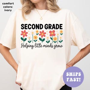 Second Grade Teacher Shirt, Comfort Colors 2nd Grade Team Tees, Helping Little Minds Grow, 2nd Grade Garden, Teacher Gift, Back to School