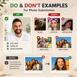 May include: An instructional graphic titled DO & DON'T EXAMPLES For Photo Submission. It displays a grid of photos showing correct and incorrect photo styles, including labels like FULL FACE, CLOSE-UP, GOOD LIGHTING, BLURRY, USE FILTER, and MANY FACES.