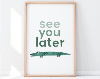 See You Later Alligator Print | Kids Bedroom Art