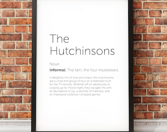 May include: A black and white printable wall art print with the text "The Hutchinsons" defined as "The fam, the four musketeers". The text describes a close-knit group of four who enjoy spending time together, whether it's watching TV, going on adventures, or playing board games.