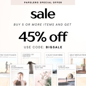 May include: A sale advertisement for printable journals with the text "sale" in large letters and "BUY 5 OR MORE ITEMS AND GET 45% OFF" in smaller letters. The text "USE CODE: BIGSALE" is below the discount offer. The image shows eight different journal covers with titles such as "Find Your Passion", "Control My Emotion", "Calm Your Mind", "Self-Reflection", "Stop Overthinking", "Beauty and Skincare", "Law of Attraction", and "Self-Reflection".
