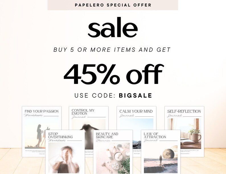 May include: A sale advertisement for printable journals with the text "sale" in large letters and "BUY 5 OR MORE ITEMS AND GET 45% OFF" in smaller letters. The text "USE CODE: BIGSALE" is below the discount offer. The image shows eight different journal covers with titles such as "Find Your Passion", "Control My Emotion", "Calm Your Mind", "Self-Reflection", "Stop Overthinking", "Beauty and Skincare", "Law of Attraction", and "Self-Reflection".