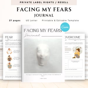 May include: A printable and editable journal template titled "Facing My Fears Journal" with 27 pages. The journal includes worksheets with prompts for overcoming fears, affirmations, and a section for tracking progress.