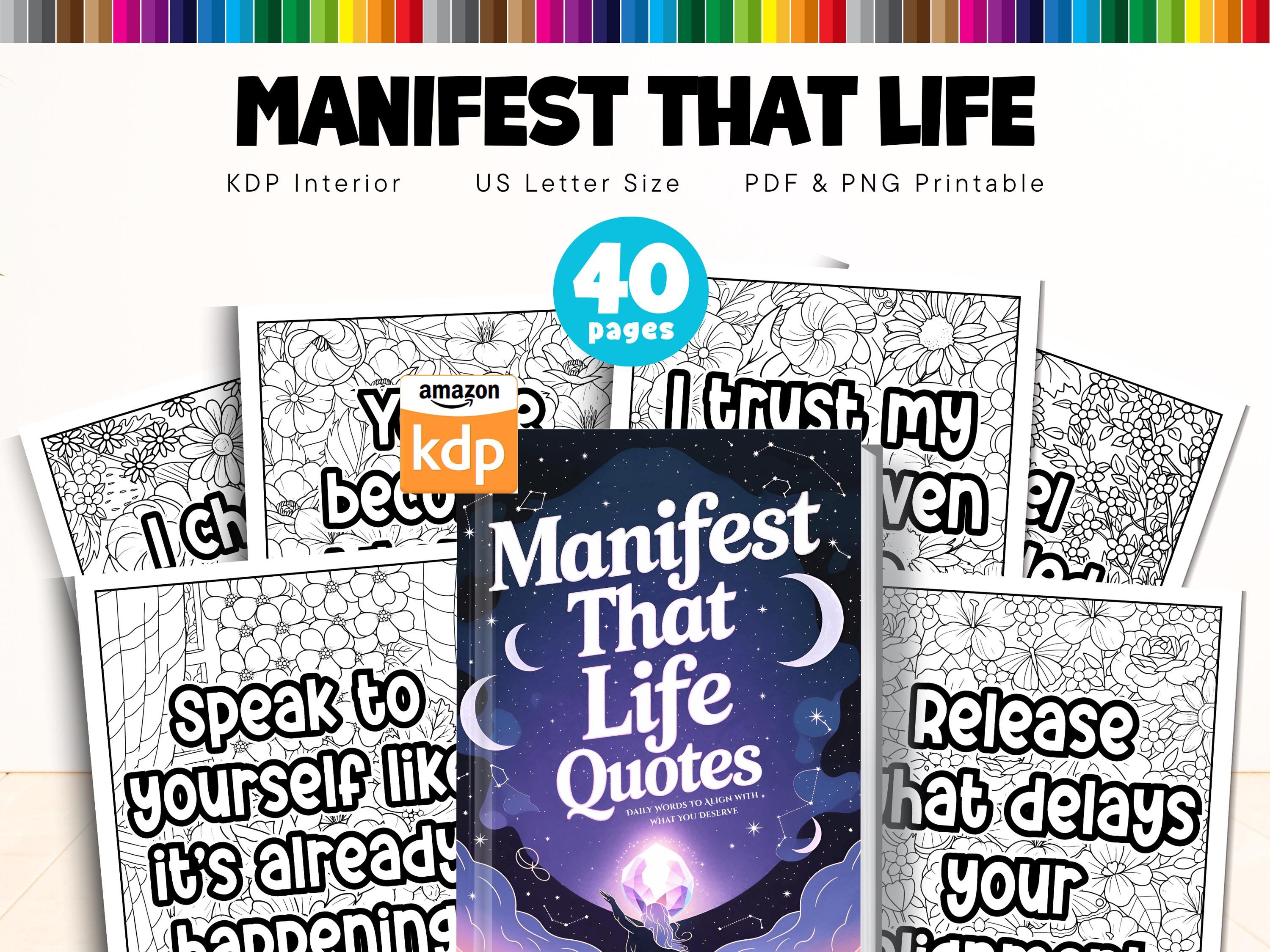 Manifest That Life Quotes Coloring | KDP Interior / Personal | 40-Page PDF Printable | Motivational Affirmations, Law of Attraction Coloring