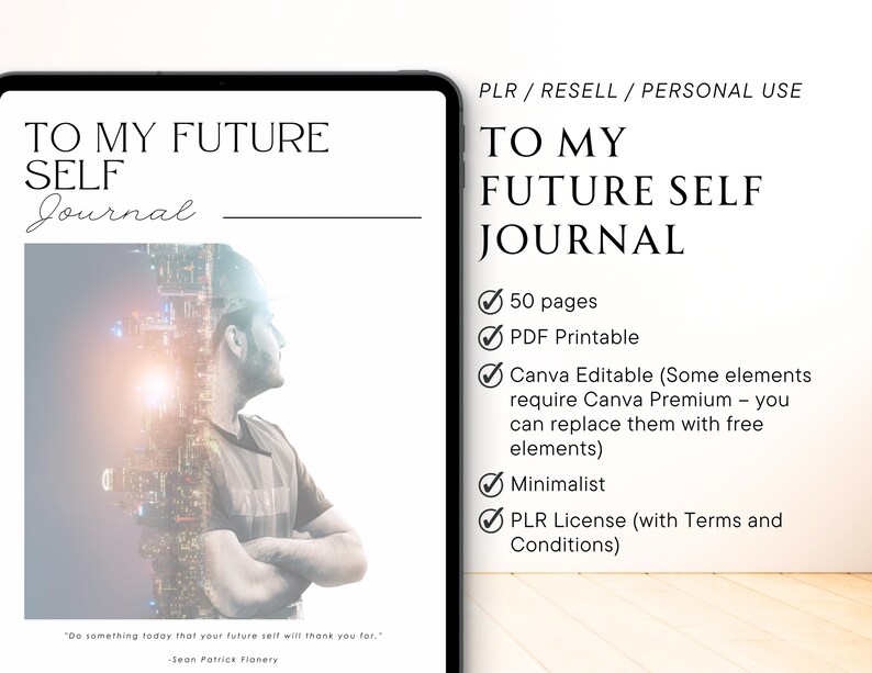 May include: A digital tablet displaying a mockup of a journal cover with the title "To My Future Self Journal". The cover features a man with a city skyline superimposed over his face. The text "Do something today that your future self will thank you for." is at the bottom of the cover. The tablet is on a wooden surface. The journal is 50 pages, printable, and editable in Canva. It includes a PLR license.