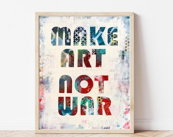 Impressão artística de 12,7 x 17,8 cm - Faça arte, não guerra - em papel fosco de alta qualidade.