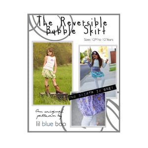 May include: A sewing pattern for a reversible bubble skirt for children, sizes 12 months to 12 years. The pattern is called "The Reversible Bubble Skirt" and is by "lil blue boo". The image shows two girls wearing the skirt, one in a green and white floral print and the other in a purple and white floral print.