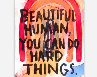 2.75" x 3.25" Beautiful Human You Can Do Hard Things Rainbow Sticker