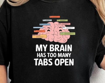 Funny Overthinking PNG: My Brain Has Too Many Tabs (digitale download)