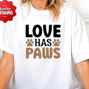 Love Has Paws PNG, Dog Paw Print Design, Sublimation Clipart, Pet Lover Quote, T-Shirts, Mugs, Digital Download, Craft Supplies