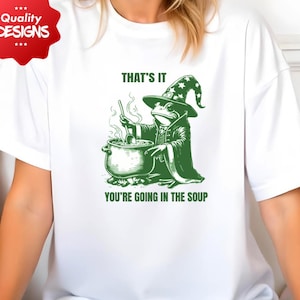 Funny Frog PNG: That&#39;s It You&#39;re Going in the Soup, Quirky Animal Humor (Digital Download)