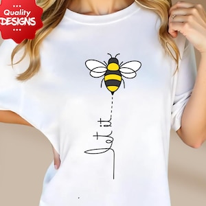 Camiseta "Let It Bee" PNG, descarga digital, diseño gráfico de abeja, frase positiva para sublimación, imprimible con mensaje "Bee Kind", camiseta de abeja