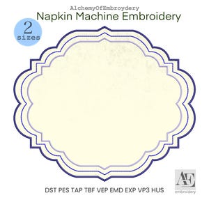 May include: A digital machine embroidery design featuring a cream-colored scalloped frame with a dark blue outline. The text reads AlchemyOfEmbroidery, Napkin Machine Embroidery, 2 sizes, and a list of file formats: DST PES TAP TBF VEP EMD EXP VP3 HUS.