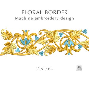 Könnte beinhalten: Ein Maschinenstickmuster mit einer horizontalen floralen Bordüre aus goldgelben, geschwungenen Blättern und Stängeln sowie hellblauen Blütenblättern und Beeren. Der Text lautet FLORAL BORDER Machine embroidery design und 2 sizes.