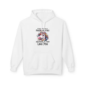 Funny Sarcastic Unicorn Hoodie, I have Multiple Personalities and none of them like you, Unisex Sweatshirt, Gift for Sarcastic Friend,