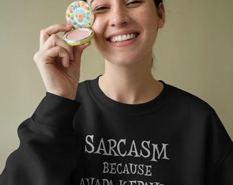 Sarcastic Crewneck Sweatshirt: Funny Potter Fan Gift