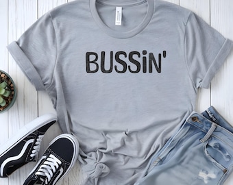 Camiseta Bussin', camiseta engraçada super macia estilo vintage