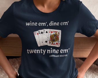 Camiseta engraçada de Cribbage, "Wine Em' Dine Em'" Camiseta unissex