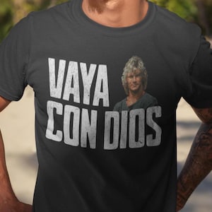 Point Break Shirt, Vaya Con Dios or Go with God, Tee Shirt Inspired by Keanu Reeves Line to Patrick Swayze in the Movie Point Break