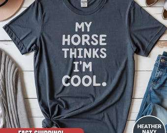Funny Horse Lover T-Shirt: Equestrian Humor Graphic Tee
