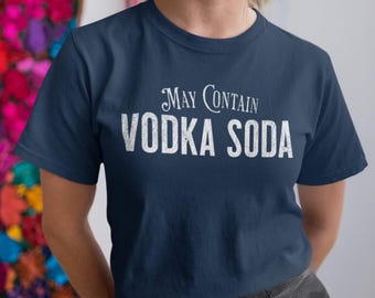 Camiseta engraçada para quem gosta de bebidas: Pode conter vodka com refrigerante.