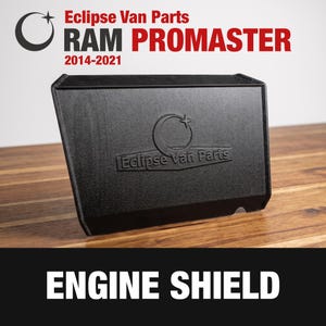 May include: A black engine shield for a RAM ProMaster 2014-2021 van. The shield features a textured surface with the embossed Eclipse Van Parts logo and text in the centre. The text Eclipse Van Parts, RAM PROMASTER, 2014-2021, and ENGINE SHIELD appear.