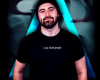 I See Dead People - Paranormal Ghost Hunter T-Shirt