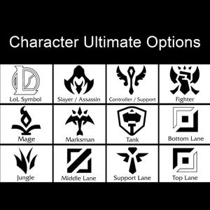 May include: A black and white graphic showing different character ultimate options in League of Legends. The options include LoL Symbol, Slayer/Assassin, Controller/Support, Fighter, Mage, Marksman, Tank, Bottom Lane, Jungle, Middle Lane, Support Lane, and Top Lane.